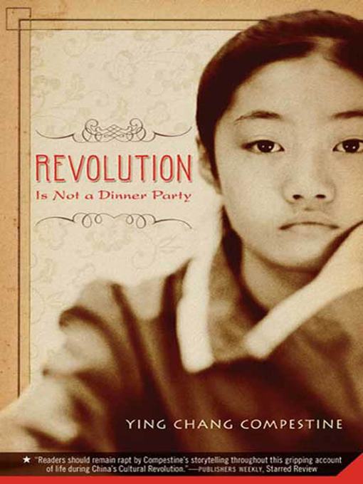 Title details for Revolution Is Not a Dinner Party by Ying Chang Compestine - Available
